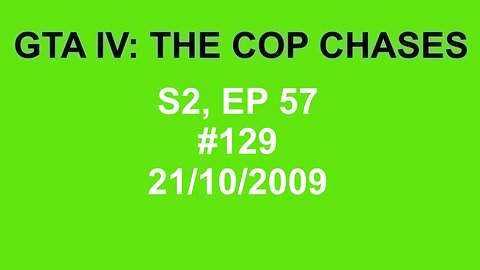 GTA IV: The Cop Chase S2 E57