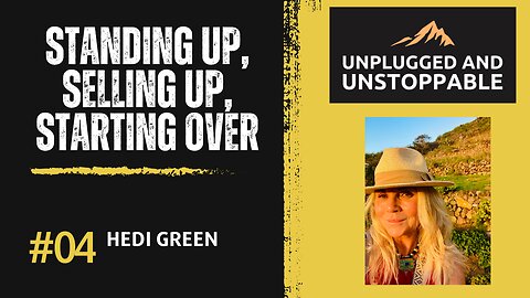 04 - Hedi Green - Standing Up, Selling Up and Starting Over - the path to freedom