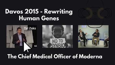Davos 2015 - Rewriting Human Genes - The Chief Medical Officer of Moderna Explains....