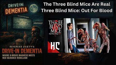 Drive_In Dementia: The Three Blind Mice Are Real & Three Blind Mice: Out For Blood