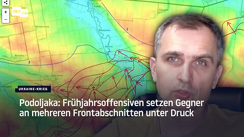 Podoljaka: Frühjahrsoffensiven setzen Gegner an mehreren Frontabschnitten unter Druck