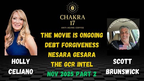 Holly Celiano & Scott Brunswick - The Movie Is On Going, Nesara Gesara Updates November 2025 Part 2
