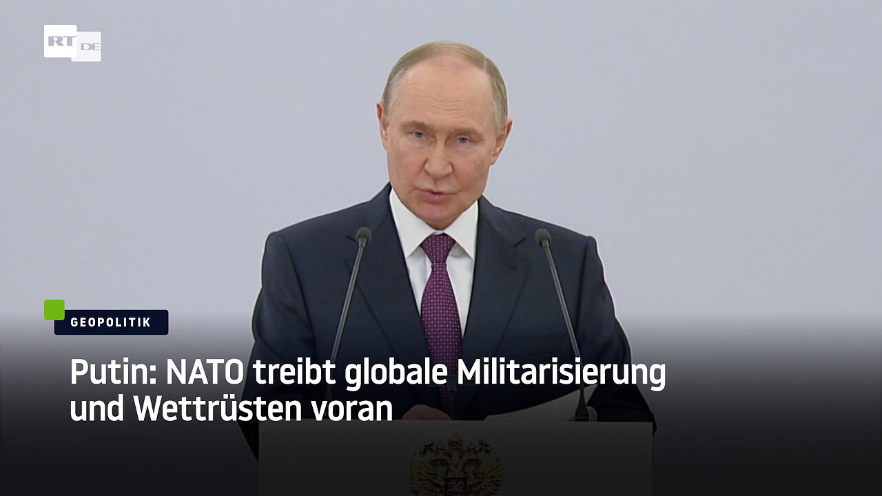 Putin: NATO treibt globale Militarisierung und Wettrüsten voran