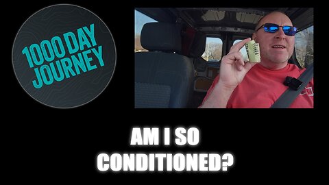 1000 Day Journey 0930 Am I so Conditioned to Bring These Everwhere