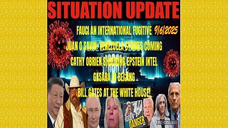 SITUATION UPDATE 9/6/25 - 1Fauci An International Fugitive, Bill Gates At The White House
