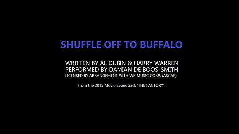 SHUFFLE OFF TO BUFFALO remix 2015 PERFORMED BY DAMIAN DE BOOS-SMITH