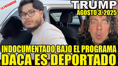 INDOCUMENTADO BAJO EL PROGRAMA DACA ES DEPORTADO