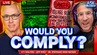 Compliance Training: Veteran Fined $28,000 For "Walking In Woods" In Canada w/ Viva Frei, Jeff Evely, Dr. Steph Venn-Watson – Ask Dr. Drew