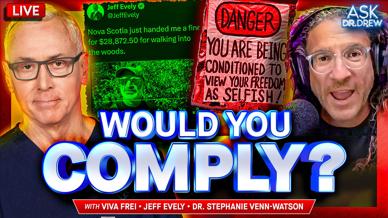 Compliance Training: Veteran Fined $28,000 For "Walking In Woods" In Canada w/ Viva Frei, Jeff Evely, Dr. Steph Venn-Watson – Ask Dr. Drew