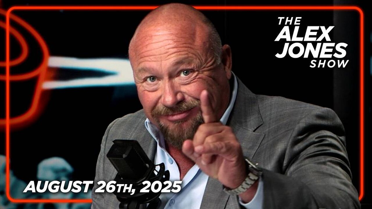 The Alex Jones Show TUESDAY FULL SHOW 8/26/25