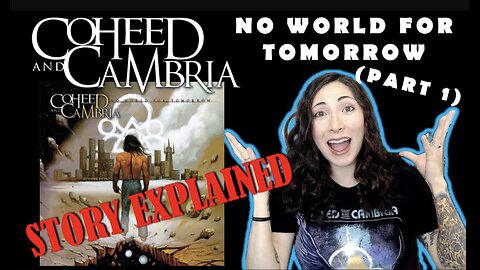 Coheed & Cambria | No World for Tomorrow | Story Explained (Part 1)