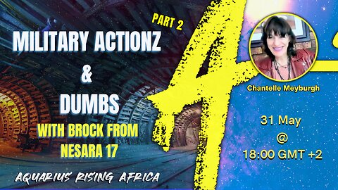 Military Actionz & DUMBS With Brock from Nesara 17 (Part2)