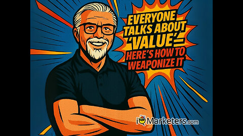 Everyone Talks About ‘Value’—Here’s How to Weaponize It