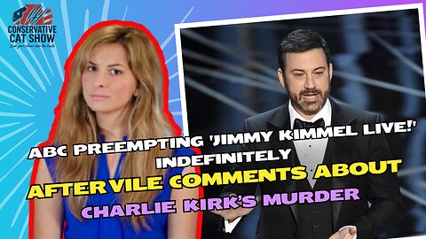 ABC Preempting 'Jimmy Kimmel Live!' Indefinitely After Vile Comments About Charlie Kirk’s Murder