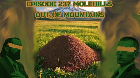 Ep. 237 | Molehills Out of Mountains | 10:30 ET | LIVE