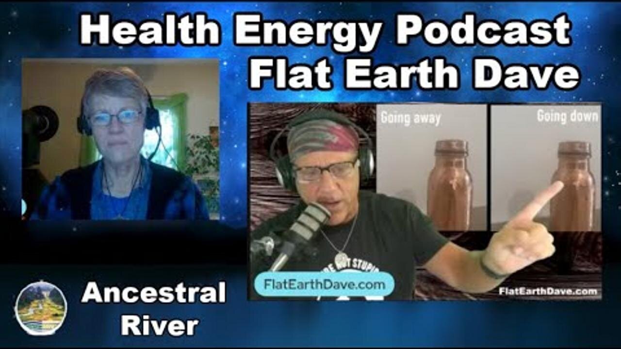 Health Energy Podcast w Flat Earth Dave (staggered screen) [Feb 25, 2025]