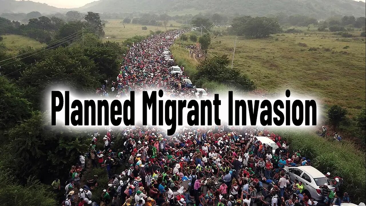 Planned Migrant Invasion
