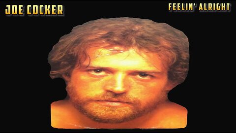 Joe Cocker - Feelin' Alright