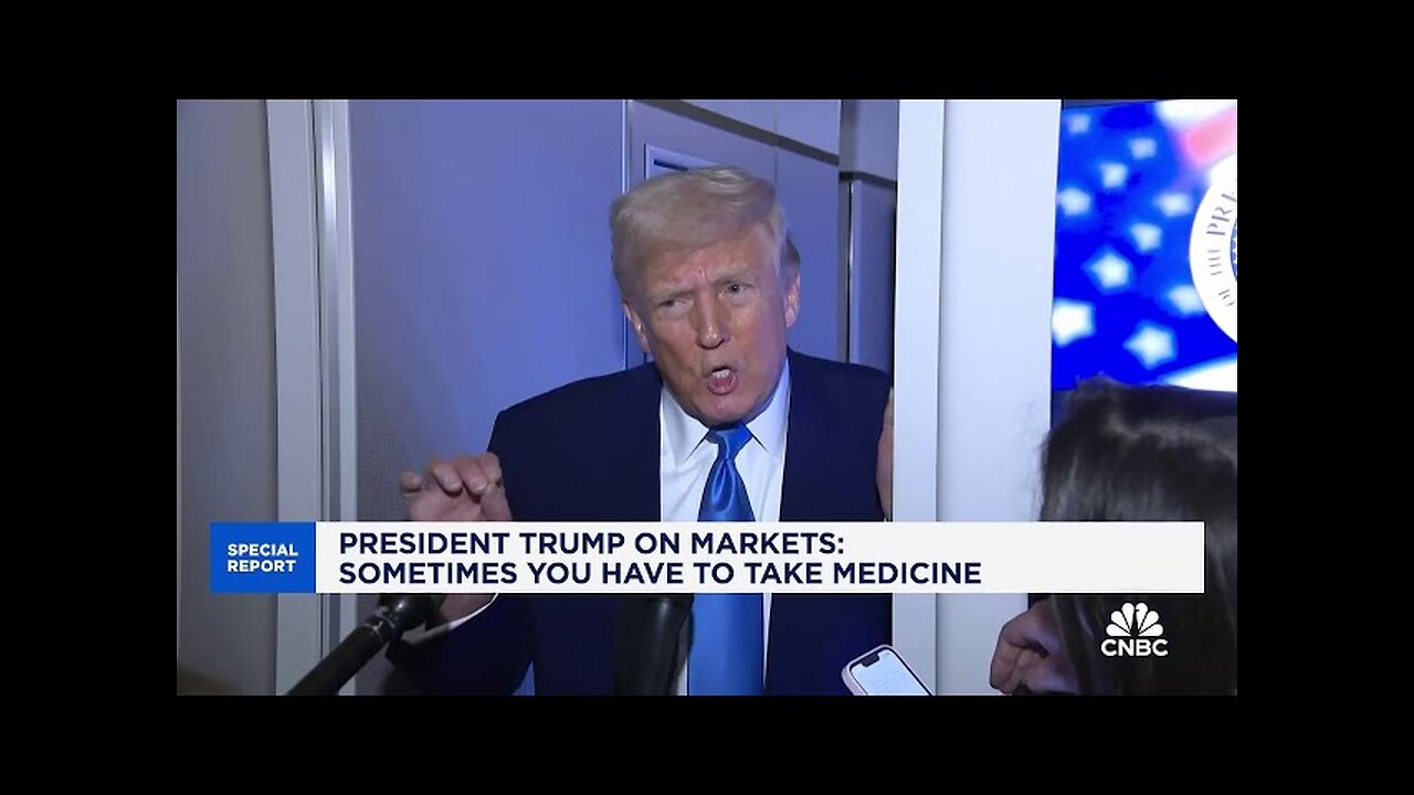 Trump on Markets 'Sometimes You Have to Take Medicine'
