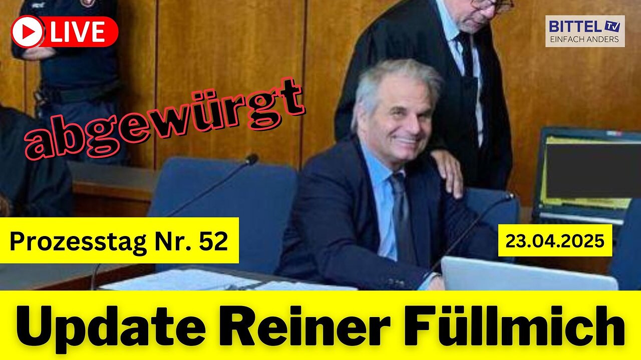 Update Reiner Fuellmich - Prozesstag Nr. 52 - abgewürgt - 23.04.2025