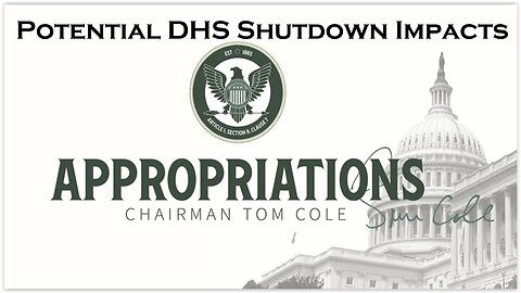 House Appropriations SubCmte: "Potential DHS Shutdown Impacts"