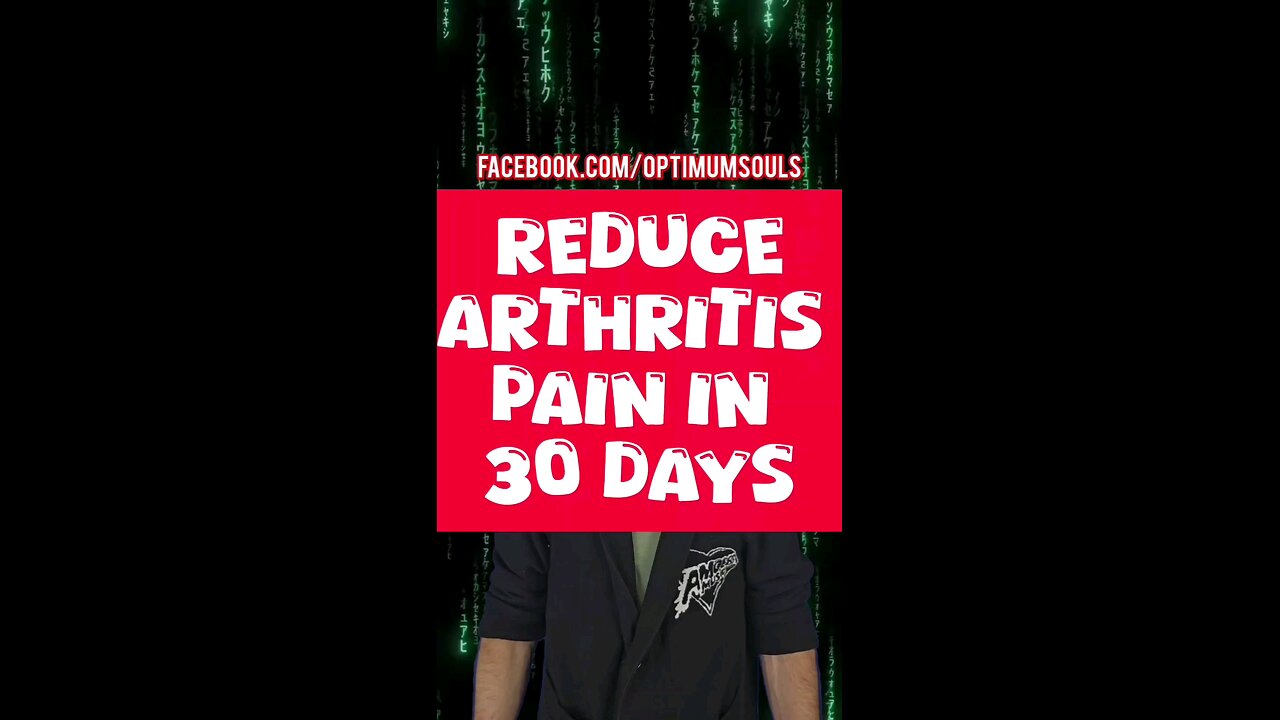 Reduce arthritis pain in 30 days