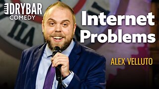 Internet Problems | Alex Velluto | Drybar Comedy