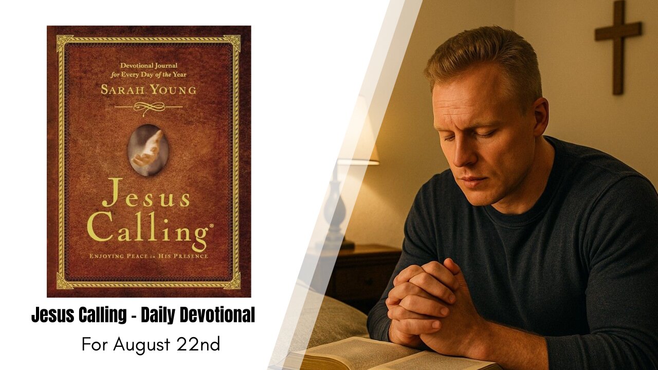 Jesus Calling - Daily Devotional - August 22nd