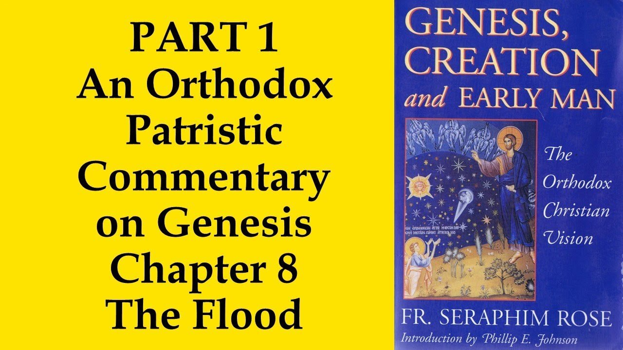 10. Fr. Seraphim Rose - Genesis, Creation and Early Man - The Flood