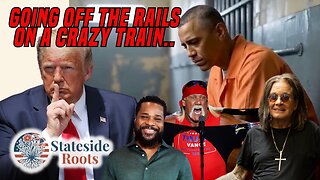 Stateside Roots episode 6 - "Going off the rails on a crazy train