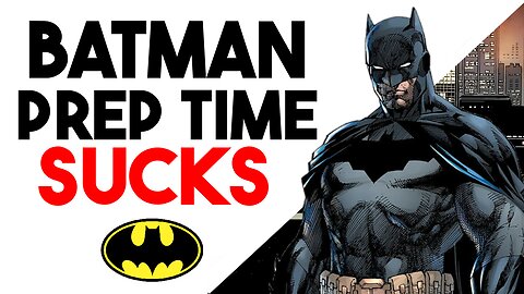 Batman Prep Time SUCKS The Dark Knight Greatest Power!?!?