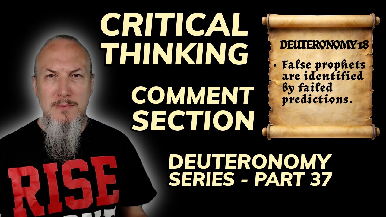 Critical Thinking - Comment Section - Deuteronomy Series (Part 37)