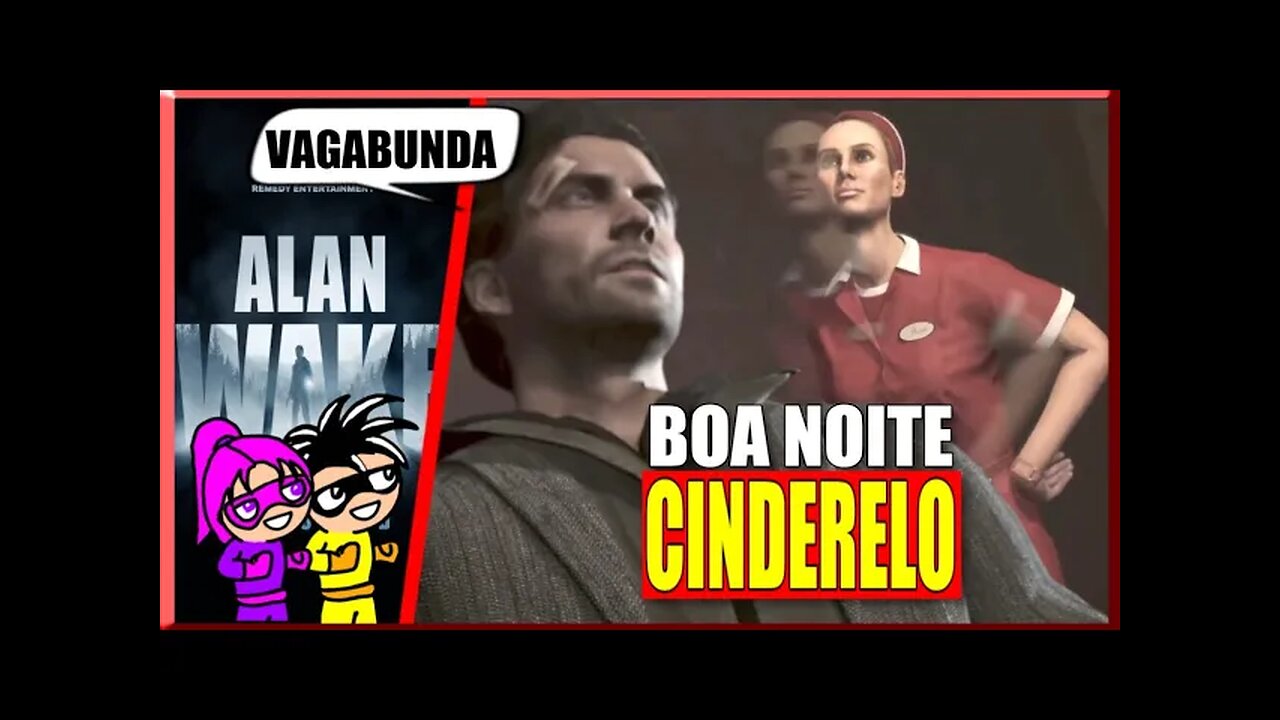 Alan Wake Remastered - Boa Noite Cinderelo