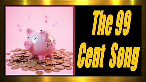 The 99 Cent Song