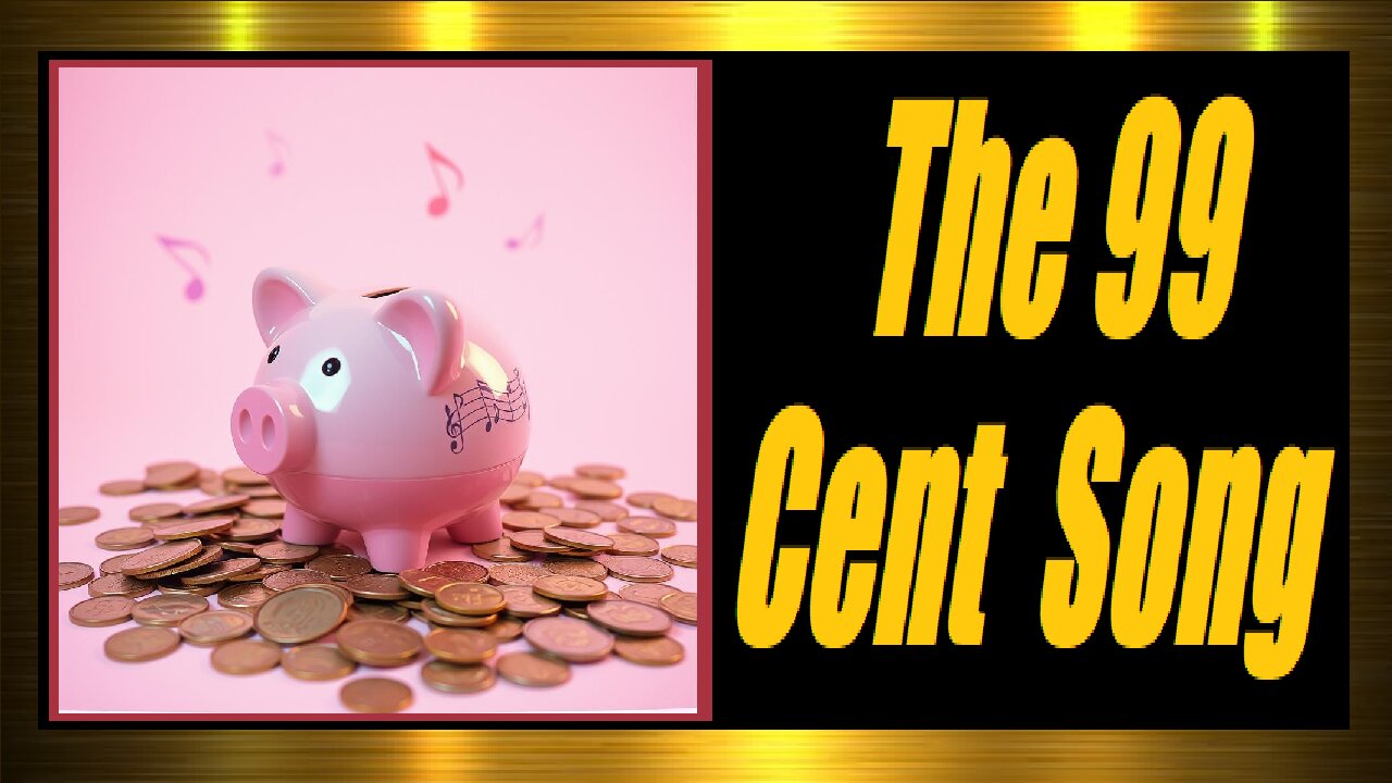The 99 Cent Song