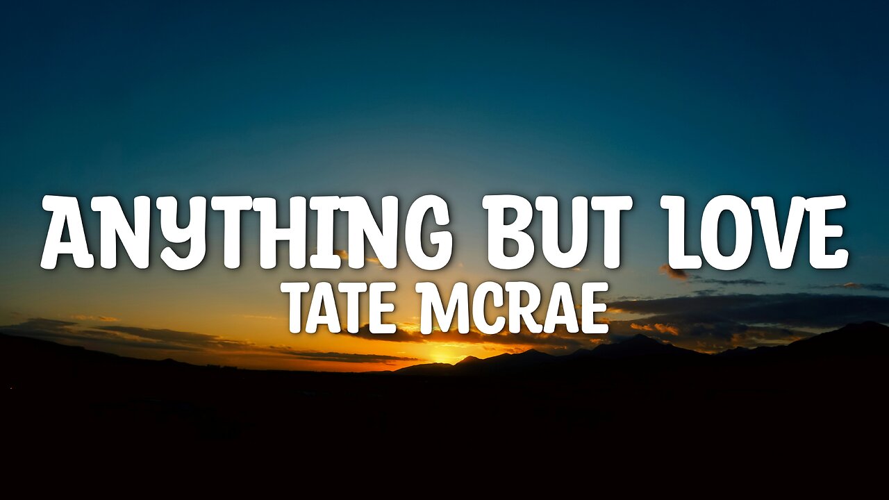 Tate McRae - Anything But Love (Lyrics)