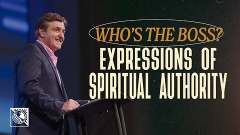 Who’s the Boss? [Expressions of Spiritual Authority]