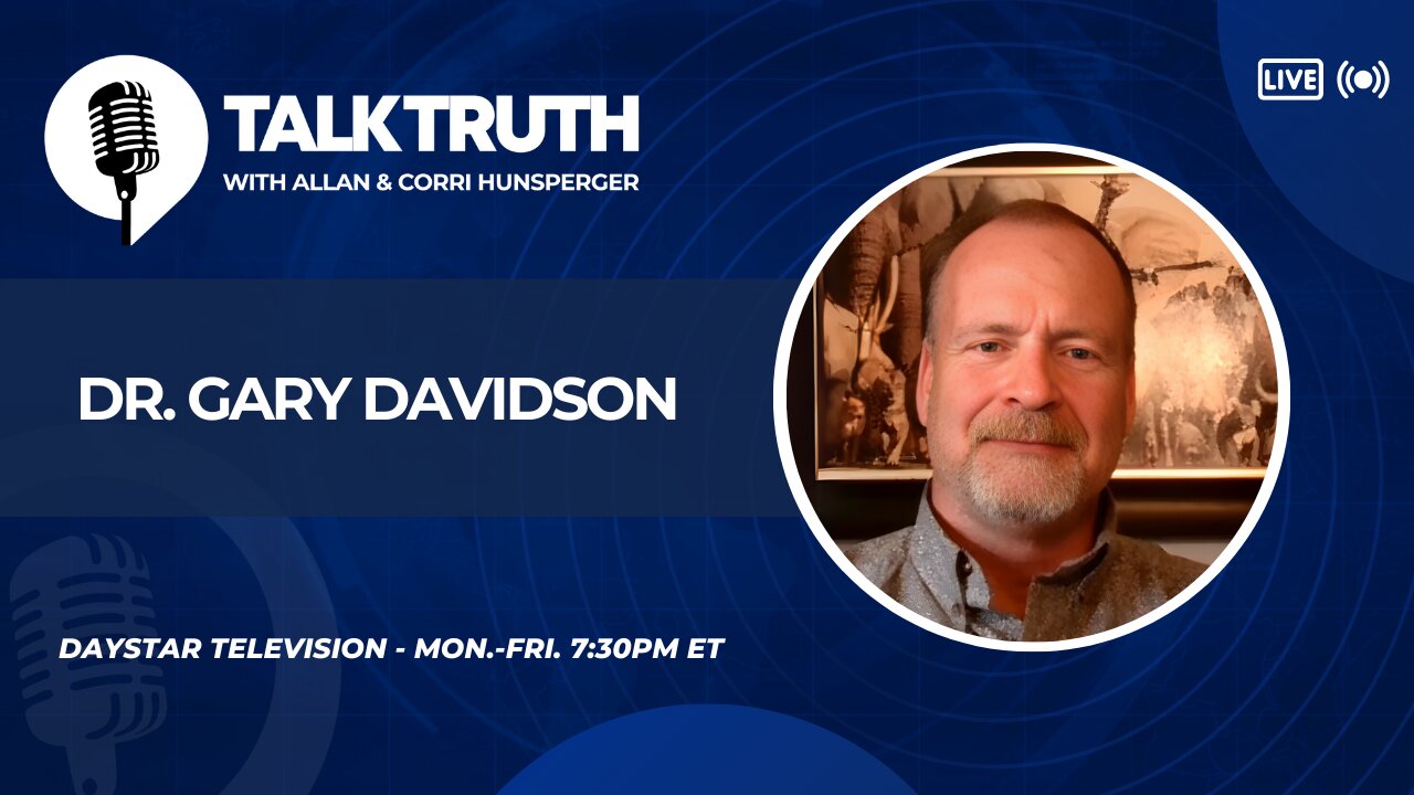 Talk Truth 04.29.25 - Dr. Gary Davidson
