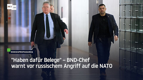 "Haben dafür Belege" – BND-Chef warnt vor russischem Angriff auf die NATO