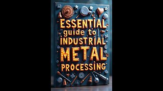Essential Guide To Industrial Metal Processing