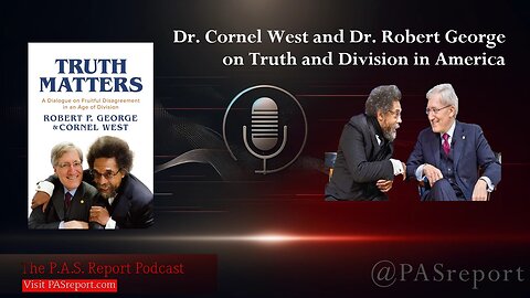 Dr. Cornel West and Dr. Robert George on Truth and Division in America