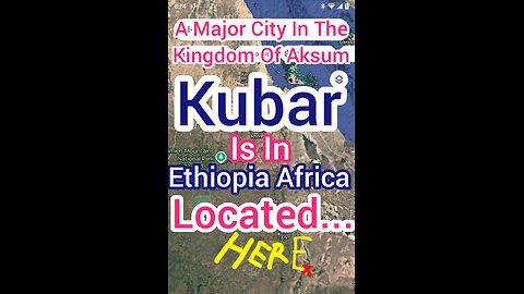 A Major City In The Kingdom Of Aksum, Kubar, Is In Ethiopia Africa Located Here...(X)