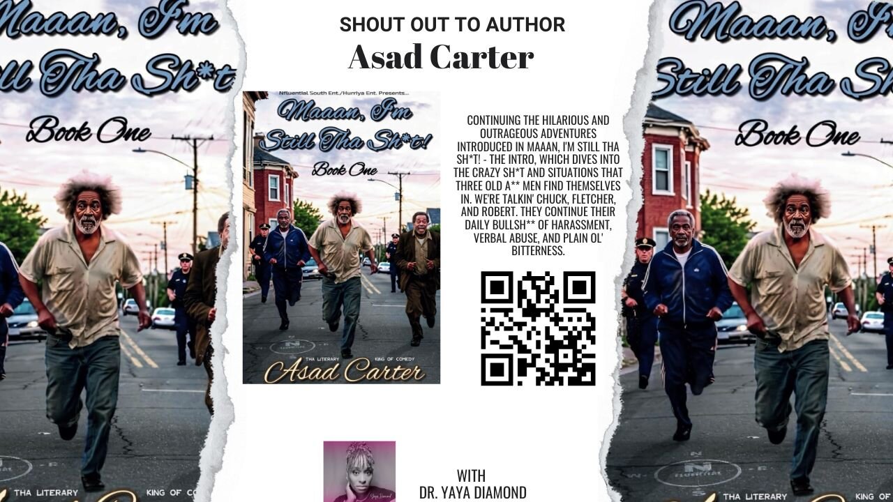 Shout out to author Asad Carter for his new book release "Maaan, I’m Still Tha Sh**! - Book One