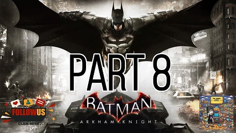 Batman Arkham Knight Part 8
