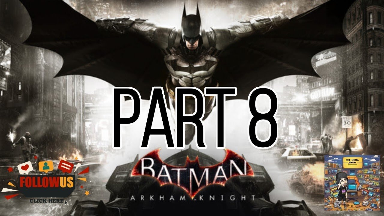 Batman Arkham Knight Part 8