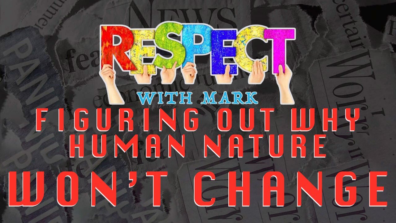 RESPECT: Finding Out Why Humans Can't Change w/ Joe & Scott From TruthStream, 9/18 7pm EDT