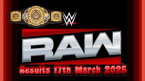 WWE Raw Results 17th March 2025