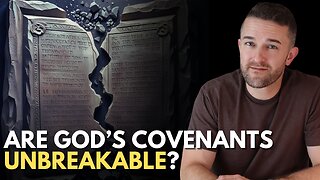 What's the BIG DEAL About Biblical Covenants? Are They Unconditional?