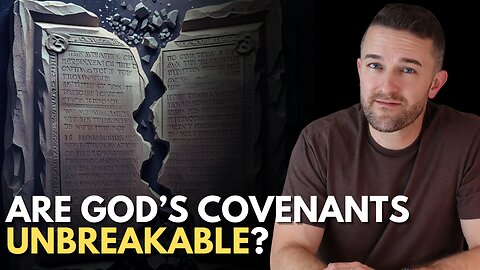 What's the BIG DEAL About Biblical Covenants? Are They Unconditional?