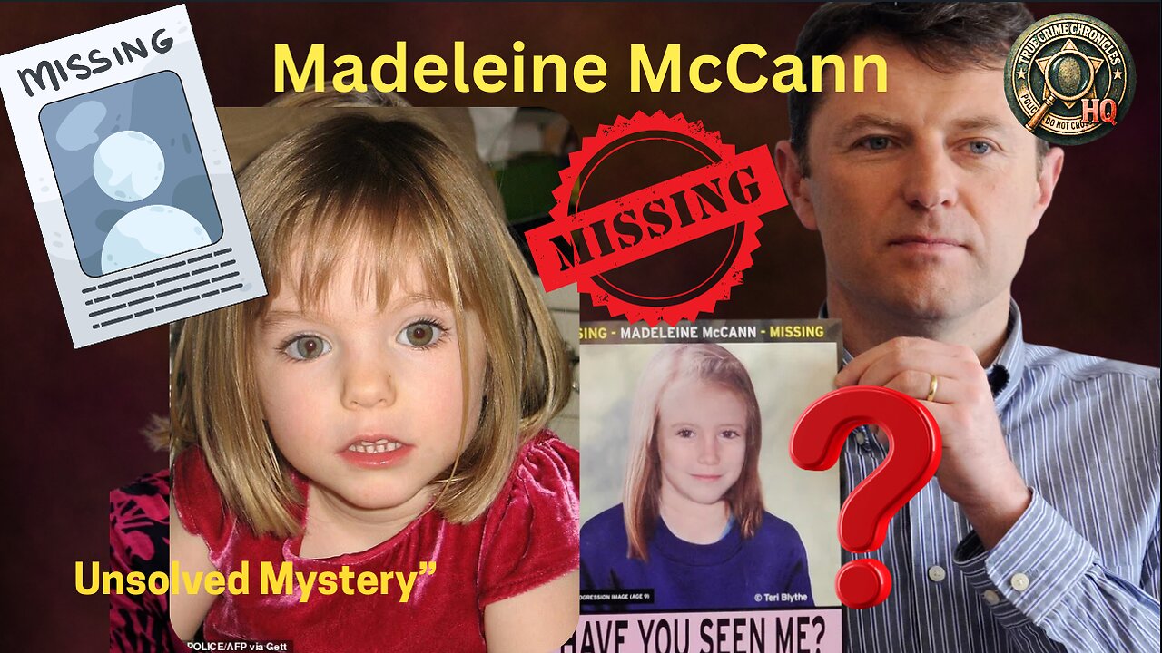 Madeleine McCann Missing | True Crime Investigation & Unsolved Mystery 2025